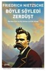 Friedrich Nietzsche - Böyle Söyledi Zerdüst