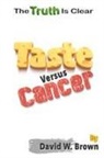 David W Brown - Taste Versus Cancer