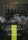 Jacques Siegfried - Les Écoles supérieures de commerce