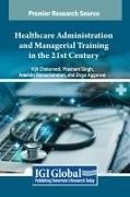 Vijit Chaturvedi, Anandhi Ramachandran, Prashant Singh - Healthcare Administration and Managerial Training in the 21st Century