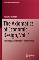 William Thomson - The Axiomatics of Economic Design, Vol. 1