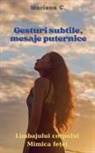 Mariana C. - Gesturi subtile - mesaje puternice