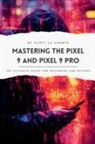 Scott La Counte - Mastering the Pixel 9 and Pixel 9 Pro