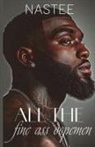 Author Nastee - All the Fine Ass Dopemen