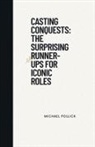 Michael Pollick - Casting Conquests