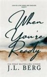 J. L. Berg - When You're Ready