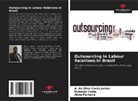 Rubenia Costa, A. da Silva Costa Junior, Aline Ferreira - Outsourcing in Labour Relations in Brazil