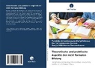 Tulebike Alimzhanovna Kul'gil'dinova, Arajly Alibekovna Sarsembaeva, Dar' Surova, Dar'ja Sergeevna Surova - Theoretische und praktische Aspekte der nicht formalen Bildung