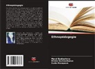 Maral Esekeshova, Elmira Kochkorbaeva, Nuria Manapova - Ethnopédagogie