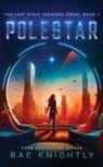 Rae Knightly - Polestar (The Lost Space Treasure Series, Book 3)