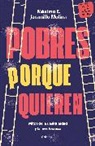 Máximo Jaramillo, Máximo E. Jaramillo Molina - Pobres porque quieren. Mitos de la desigualdad y la meritocracia /Poor Because They Want to Be