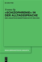 Yvonne Ilg - »Schizophrenie« in der Alltagssprache