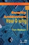 Tom Madsen - Security Architecture � How & Why