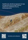 Rob Atkins, Rob Meadows Atkins, Ian Meadows - Neolithic Pits, Late Bronze Age;early Iron Age Pit Alignments and