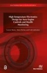 Colin Johnston, Steve Riches, Lucian Stoica - High Temperature Electronics Design for Aero Engine Controls and Health Monitoring