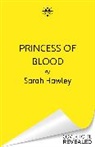 Sarah Hawley - Princess of Blood