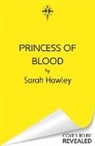 Sarah Hawley - Princess of Blood