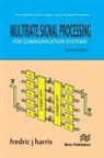 Fredric J. Harris - Multirate Signal Processing for Communication Systems