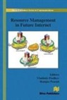 Vladimir Poulkov, Ramjee Prasad - Resource Management in Future Internet
