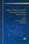Sekhar Suvra Das, Ramjee Prasad, Muhammad Imadur Rahman - Single- And Multi-Carrier Mimo Transmission for Broadband Wireless Systems
