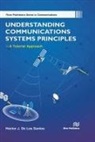 Héctor J. De Los Santos - Understanding Communications Systems Principles—A Tutorial Approach