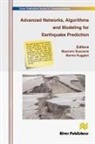 Massimo Buscema, Marina Ruggieri - Advanced Networks, Algorithms and Modeling for Earthquake Prediction