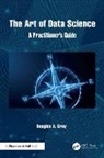 Douglas Gray, Douglas A. Gray, Gray Douglas A. - Art of Data Science