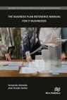 Fernando Almeida, José Santos - The Business Plan Reference Manual for IT Businesses