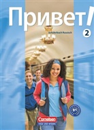 Iris Adler, Iris u a Adler, Christina Schindler, Elena Nadchuk, Hans Georg Kallerhoff, Maria Heller... - Privet! (Hallo!) - Russisch als 3. Fremdsprache - Ausgabe 2009 - B1: Band 2