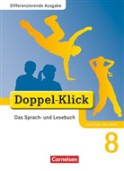 Petra Altschuh-Riederer, August-Bernhard Jacobs, Beate Hallmann, Dorothee Gaile, Dor Gaile, Dorothee Gaile... - Doppel-Klick - Das Sprach- und Lesebuch - Differenzierende Ausgabe Nordrhein-Westfalen - 8. Schuljahr