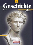 Bernd Koltrowitz, Christian Meyer, Walter Funken, Helmut Willert, Jan-Peter Stöckel, Mathias Kögler... - Geschichte plus, Neubearbeitung: Geschichte plus - Sachsen - 6. Schuljahr