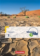 Ellen Rudyk, Peter Fischer, Peter u a Fischer, Martina Flath, Lynnette Jung, Rolf Krüger... - Unsere Erde - Realschule Hessen - Ausgabe ab 2012 - Band 2
