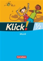 Adelheid Klauer, Axel Schmidt, Claudia Dippon, Claudia Dippon, Gabriele Klatt, Gabriele Klatt... - Klick! Musik - Unterstufe - Westliche und östliche Bundesländer - 1./2. Schuljahr