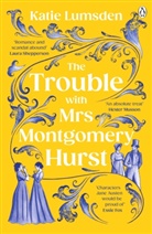 Katie Lumsden - The Trouble With Mrs Montgomery Hurst