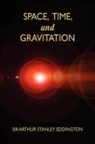 Arthur Stanley Eddington - Space, Time, and Gravitation