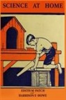 Harrison E. Howe, Edith M Patch - Science at Home (Nature and Science Readers)