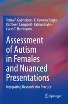 K. Kawena Begay, Kathleen Campbell, Terisa P. Gabrielsen, Katrina Hahn, Lucas T. Harrington - Assessment of Autism in Females and Nuanced Presentations