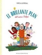 Mireia Gombau - El brillante plan del señor Felipe