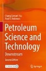 Chang Samuel Hsu, Paul R. Robinson - Petroleum Science and Technology