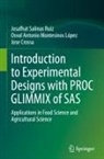 Jose Crossa, Osval Antonio Montesinos López, Josafhat Salinas Ruíz - Introduction to Experimental Designs with PROC GLIMMIX of SAS