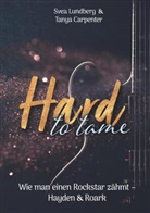 Tanya Carpenter, Svea Lundberg - Hard to tame - Wie man einen Rockstar zähmt