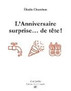 Élodie Chambon - L'Anniversaire surprise... de tête !