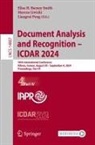 Elisa H. Barney Smith, Marcus Liwicki, Liangrui Peng - Document Analysis and Recognition - ICDAR 2024