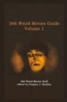 Gregory J. Smalley - 366 Weird Movies Guide Volume 1