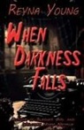 Reyna Young - When Darkness Falls