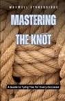 Maxwell Stonebridge - Mastering the Knot