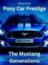 Etienne Psaila - Pony Car Prestige - The Mustang Generations