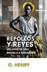 O. Henry - Repollos y Reyes (Relatos de una República Bananera)