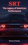 Etienne Psaila - SRT - The Legacy of American Performance