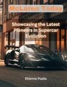 Etienne Psaila - Mclaren Today - Showcasing the Latest Pioneers in Supercar Evolution